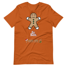 Load image into Gallery viewer, Get Baked T-Shirt
